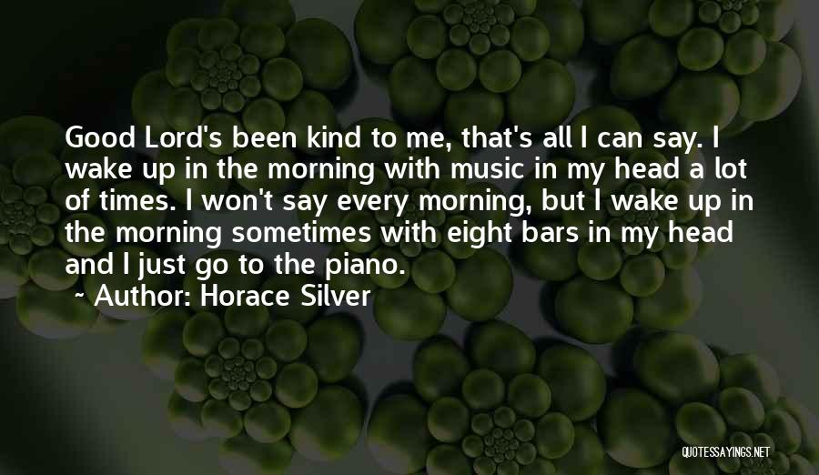 Can't Wake Up In The Morning Quotes By Horace Silver