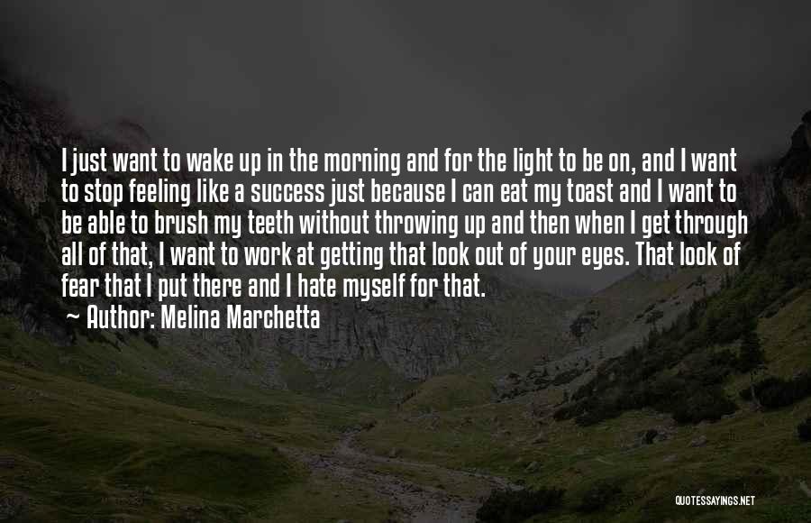 Can't Wake Up In The Morning Quotes By Melina Marchetta