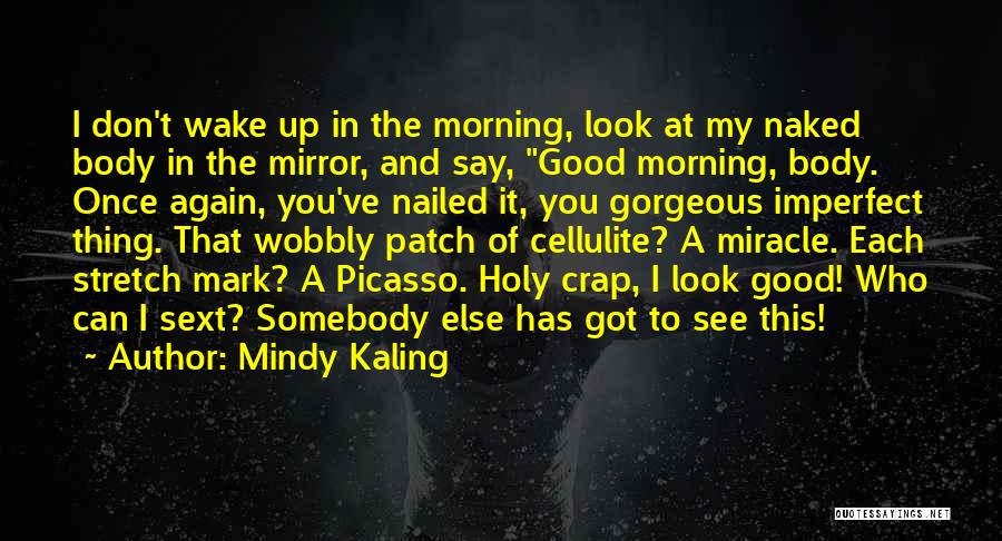 Can't Wake Up In The Morning Quotes By Mindy Kaling