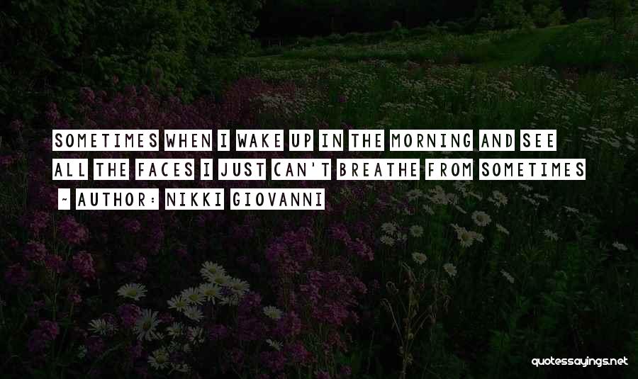 Can't Wake Up In The Morning Quotes By Nikki Giovanni