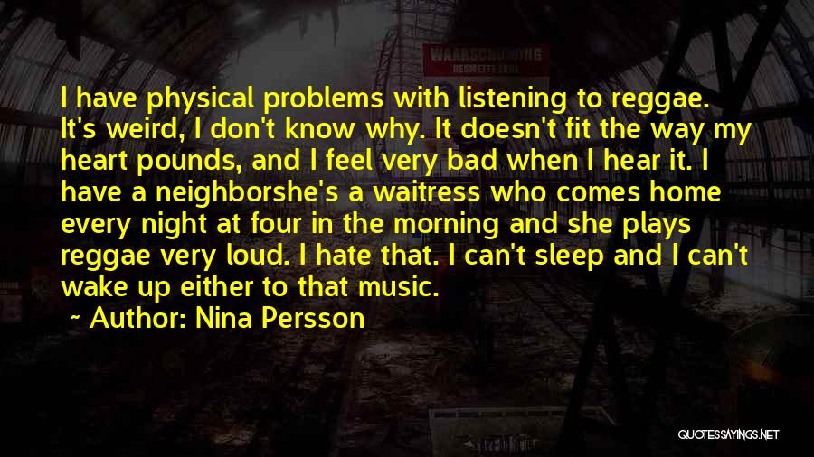 Can't Wake Up In The Morning Quotes By Nina Persson