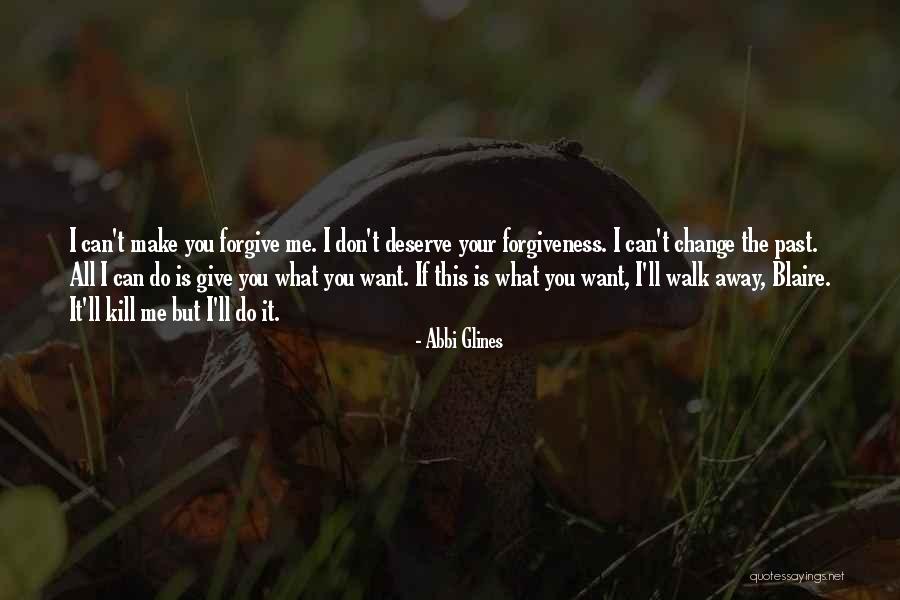 Can't Walk Away Quotes By Abbi Glines Can't Walk Away Quotes By Abbi Glines