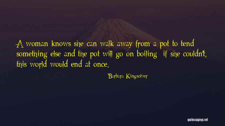 Can't Walk Away Quotes By Barbara Kingsolver Can't Walk Away Quotes By Barbara Kingsolver