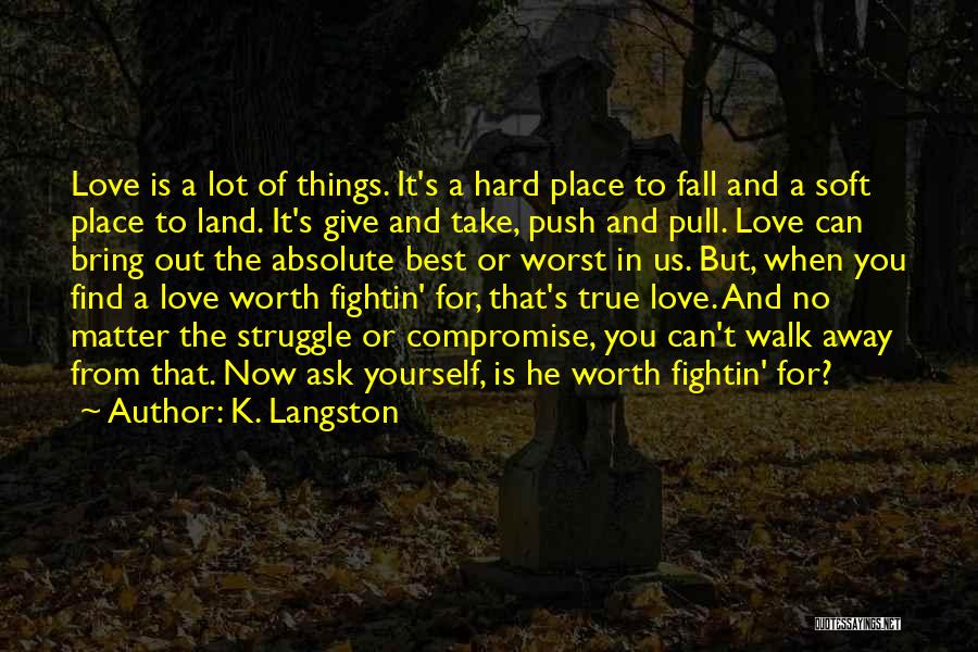 Can't Walk Away Quotes By K. Langston