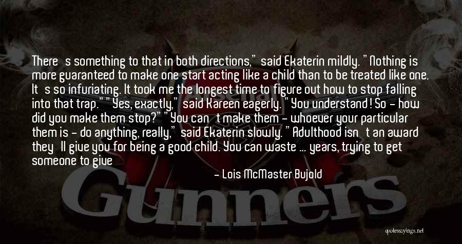 Can't Walk Away Quotes By Lois McMaster Bujold Can't Walk Away Quotes By Lois McMaster Bujold