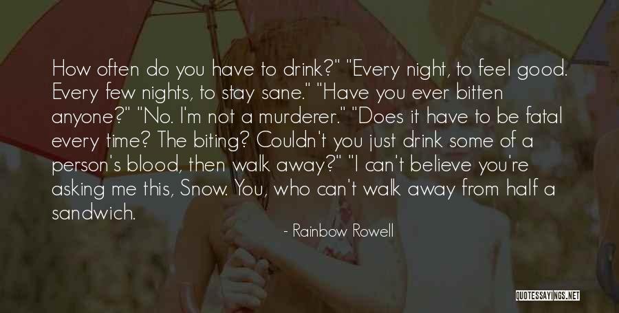 Can't Walk Away Quotes By Rainbow Rowell Can't Walk Away Quotes By Rainbow Rowell