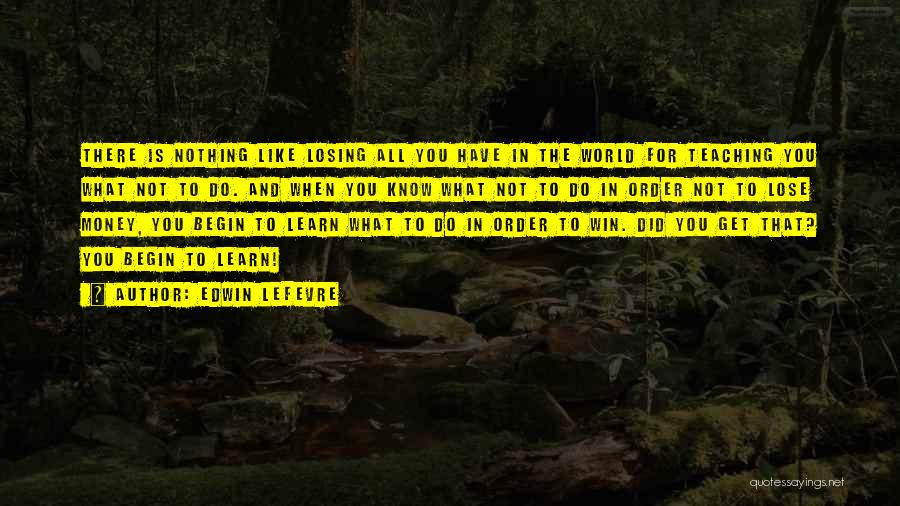 Can't Win For Losing Quotes By Edwin Lefevre