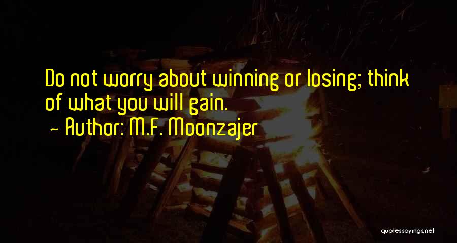 Can't Win For Losing Quotes By M.F. Moonzajer