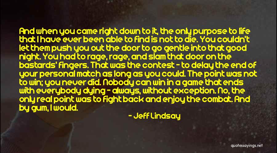 Can't Win Quotes By Jeff Lindsay Can't Win Quotes By Jeff Lindsay