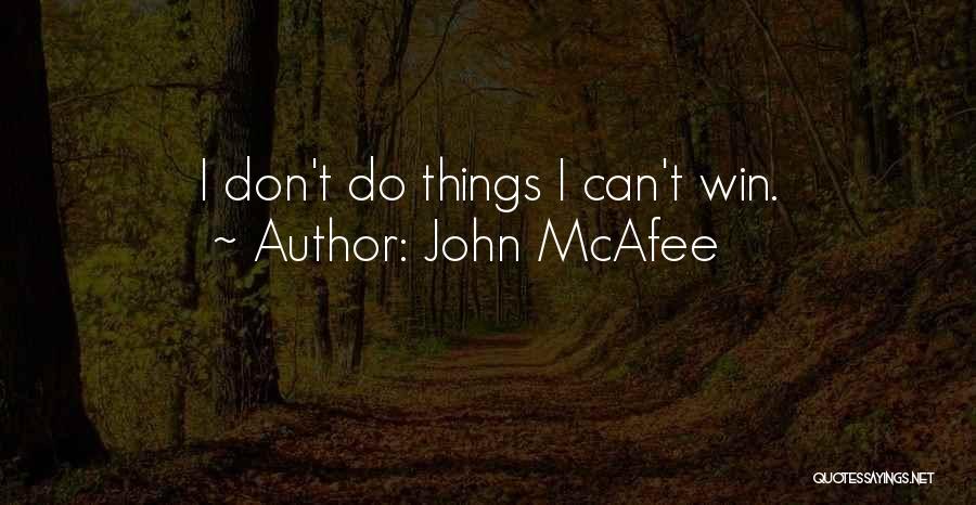 Can't Win Quotes By John McAfee