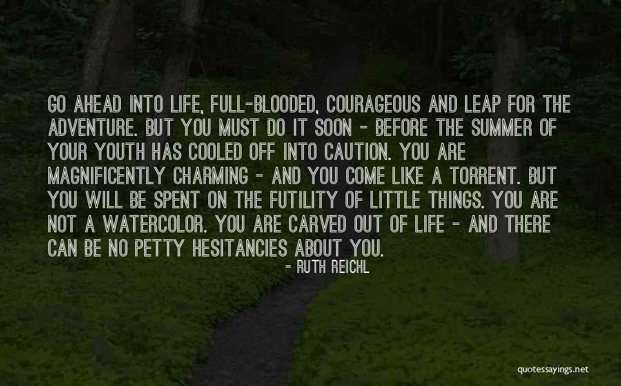 Cantadas Pesadas Quotes By Ruth Reichl Cantadas Pesadas Quotes By Ruth Reichl