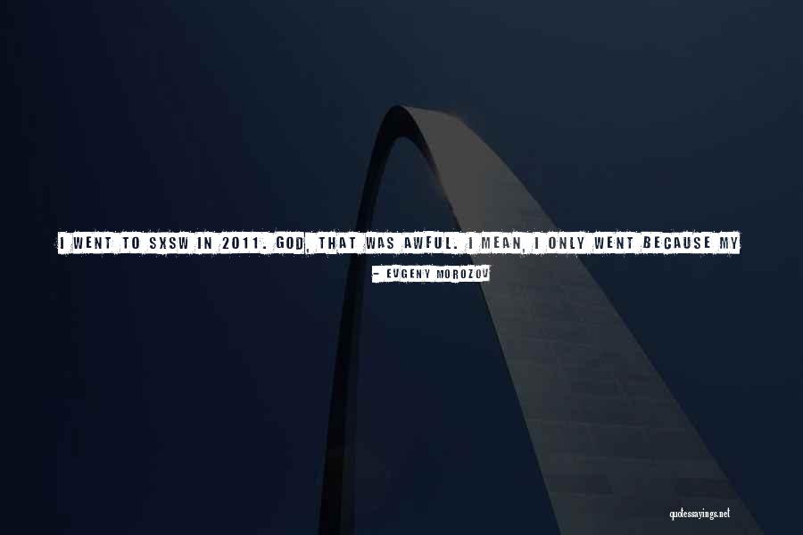 Cantaros Restaurant Quotes By Evgeny Morozov Cantaros Restaurant Quotes By Evgeny Morozov