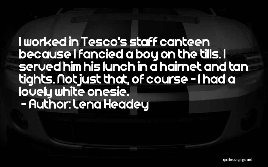 Canteen Boy Quotes By Lena Headey