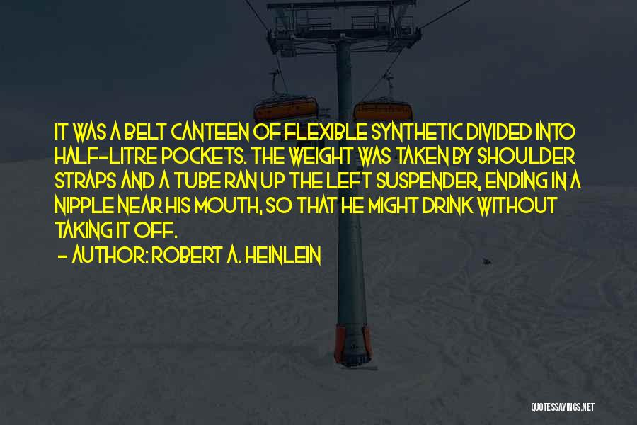 Canteen Quotes By Robert A. Heinlein