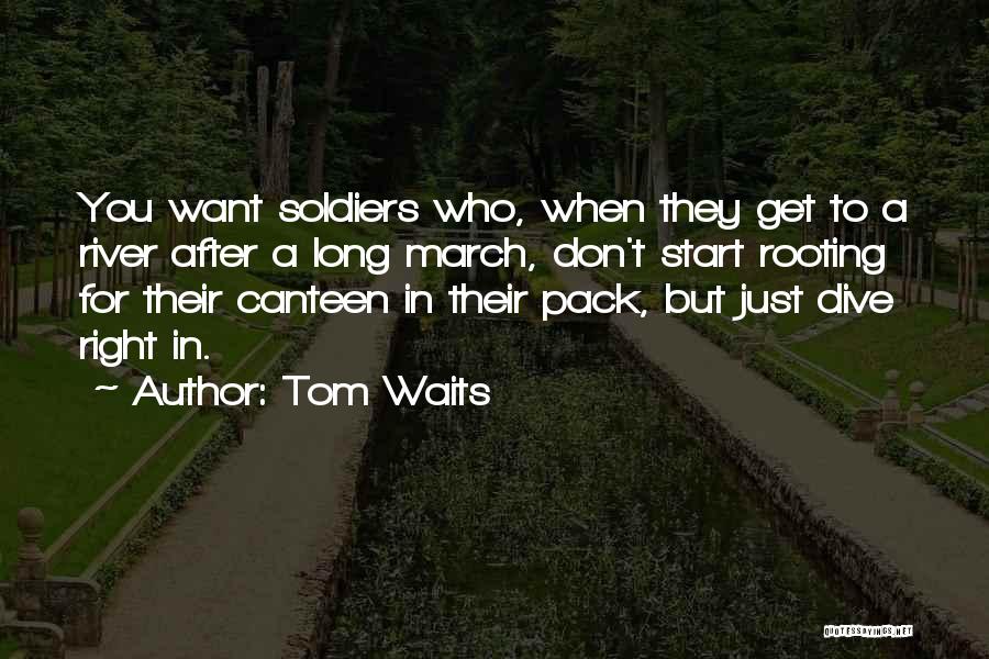 Canteen Quotes By Tom Waits