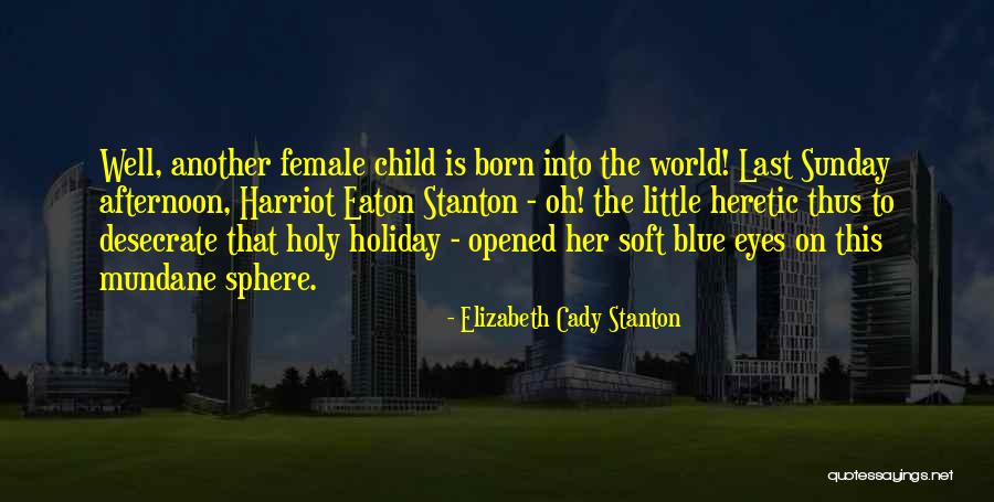 Canterna Obituary Quotes By Elizabeth Cady Stanton Canterna Obituary Quotes By Elizabeth Cady Stanton