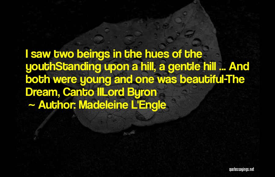 Canto Quotes By Madeleine L'Engle