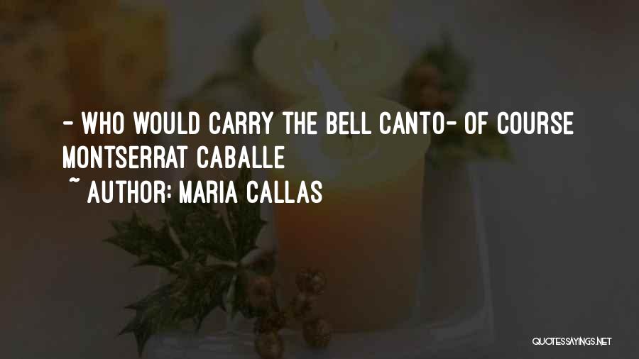 Canto Quotes By Maria Callas