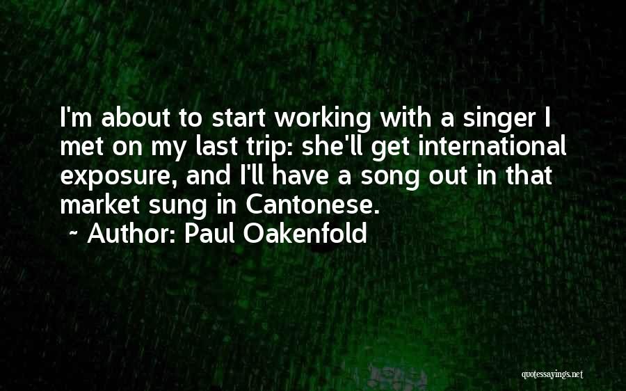 Cantonese Quotes By Paul Oakenfold