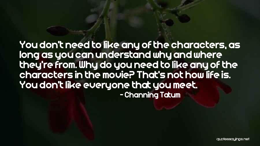 Cantora Gretchen Quotes By Channing Tatum Cantora Gretchen Quotes By Channing Tatum