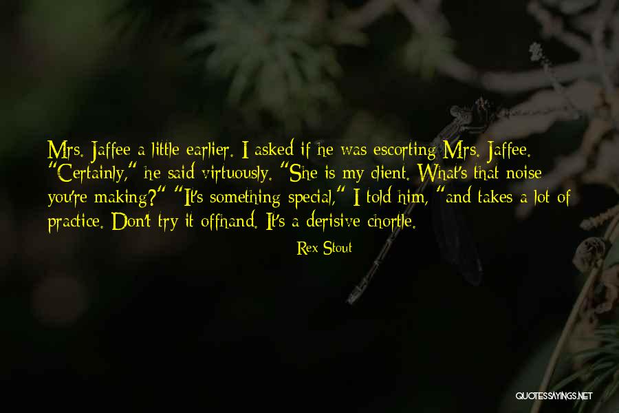 Cantoral Catolico Quotes By Rex Stout Cantoral Catolico Quotes By Rex Stout