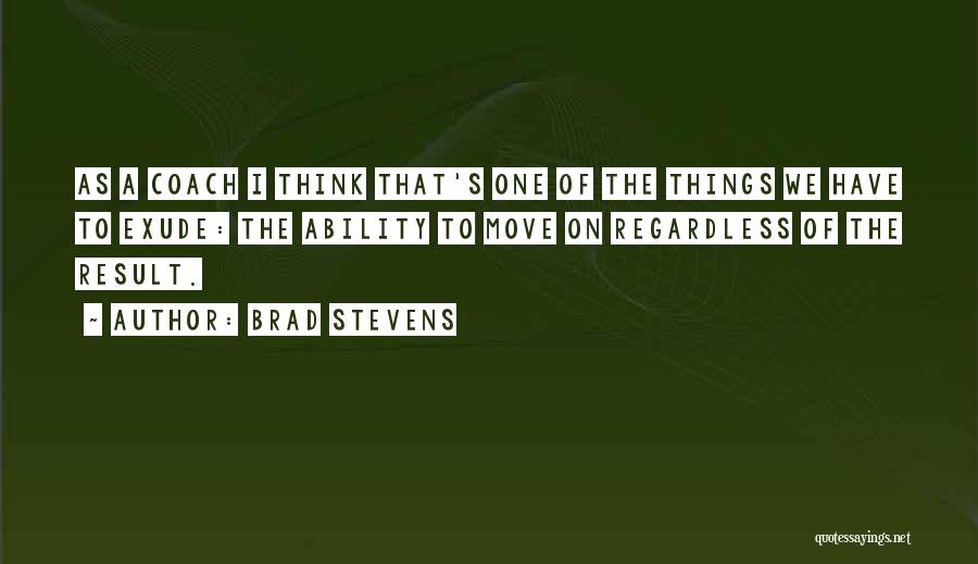 Cantorum Quotes By Brad Stevens