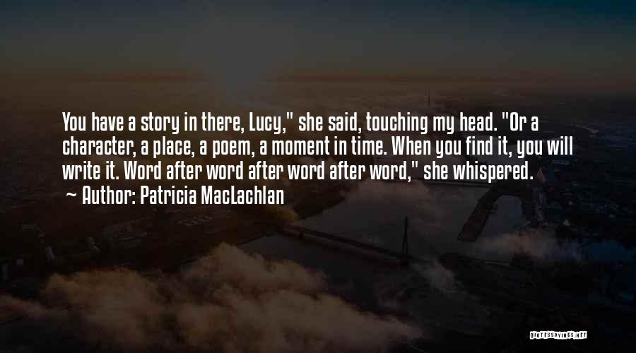Cantorum Quotes By Patricia MacLachlan