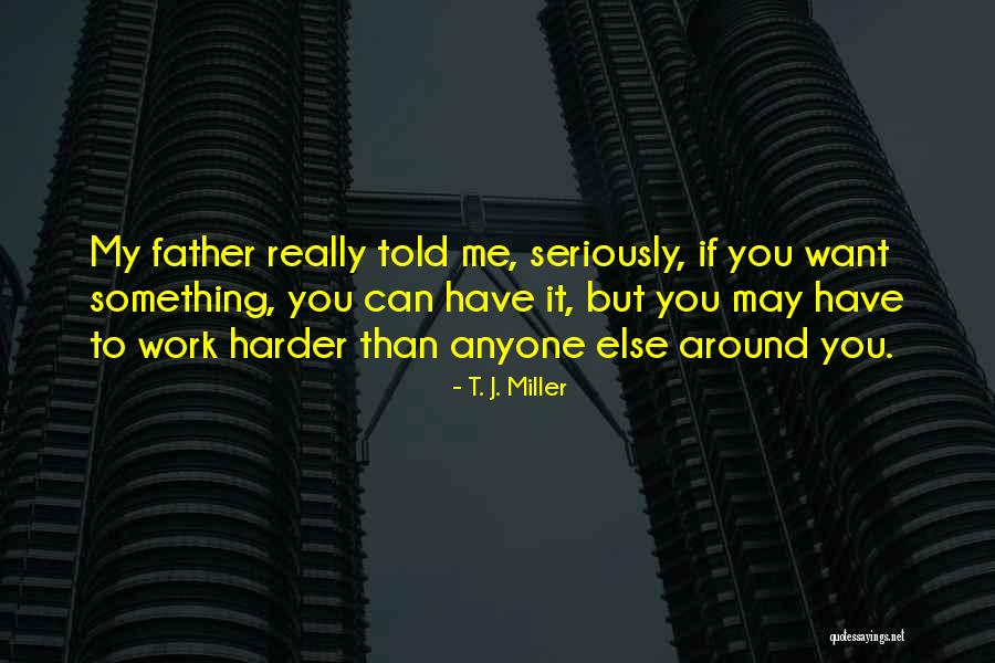 Cantos Adventistas Quotes By T. J. Miller Cantos Adventistas Quotes By T. J. Miller