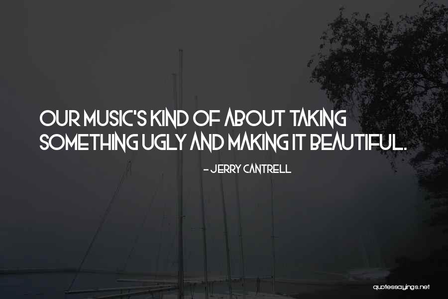 Cantrell Quotes By Jerry Cantrell Cantrell Quotes By Jerry Cantrell