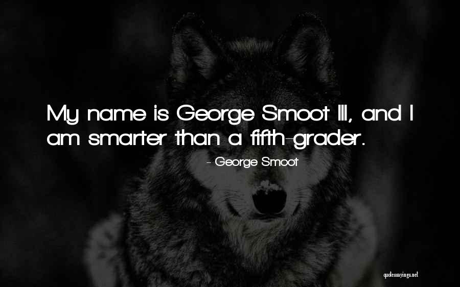 Cantura Street Quotes By George Smoot