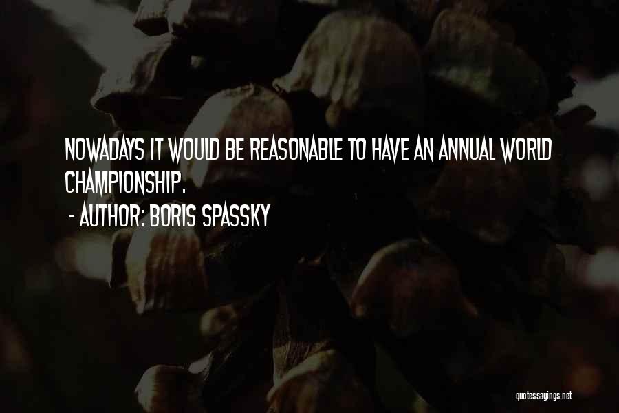 Cantus Fraggle Quotes By Boris Spassky