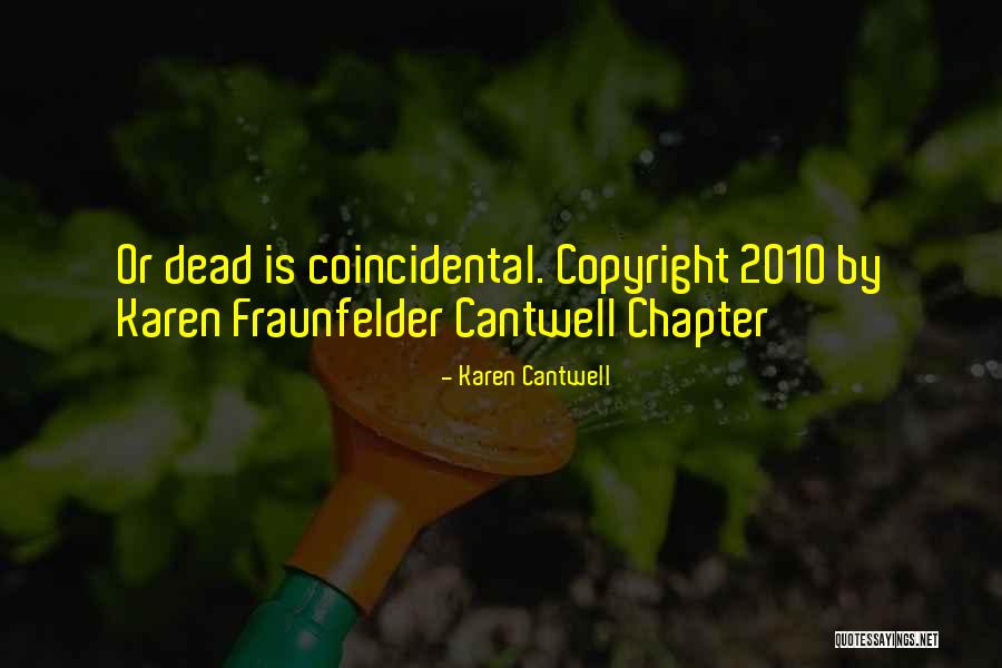 Cantwell Quotes By Karen Cantwell Cantwell Quotes By Karen Cantwell