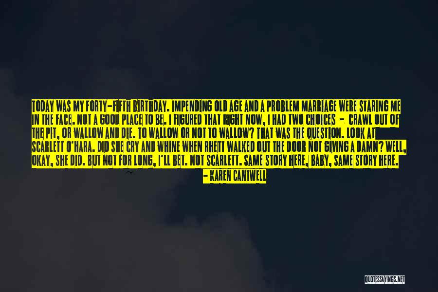 Cantwell Quotes By Karen Cantwell Cantwell Quotes By Karen Cantwell