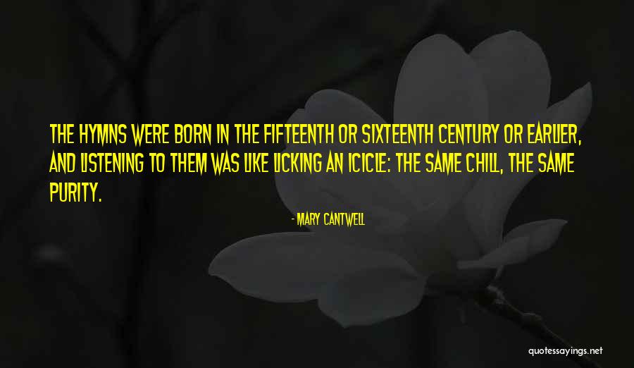 Cantwell Quotes By Mary Cantwell Cantwell Quotes By Mary Cantwell