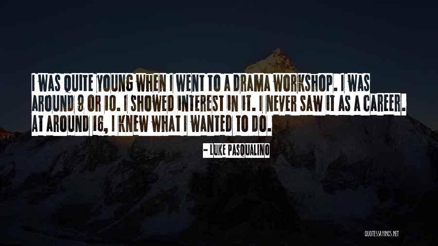 Canuelas De Hierro Quotes By Luke Pasqualino Canuelas De Hierro Quotes By Luke Pasqualino