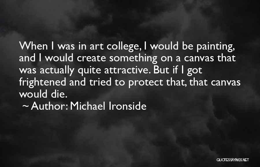 Canvas Art And Quotes By Michael Ironside