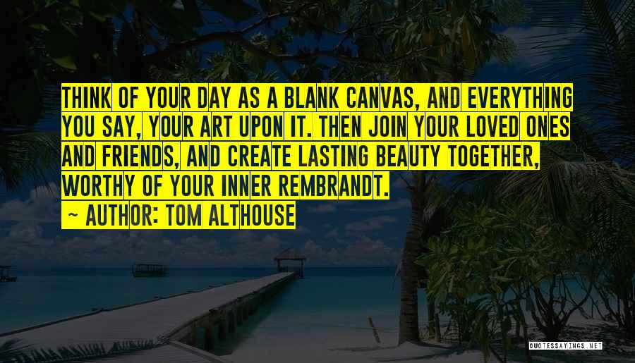 Canvas Art And Quotes By Tom Althouse