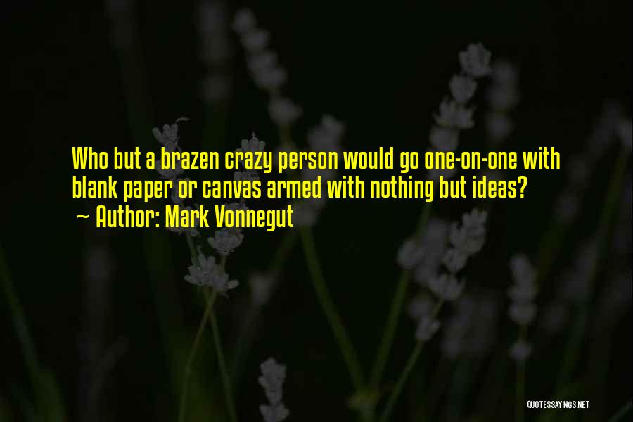 Canvas Ideas Quotes By Mark Vonnegut