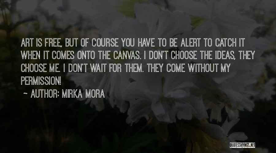 Canvas Ideas Quotes By Mirka Mora