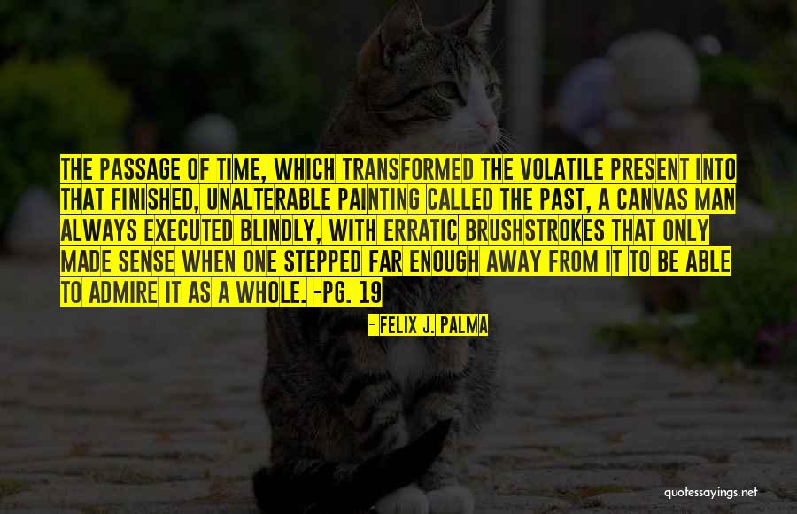 Canvas Of Time Quotes By Felix J. Palma Canvas Of Time Quotes By Felix J. Palma