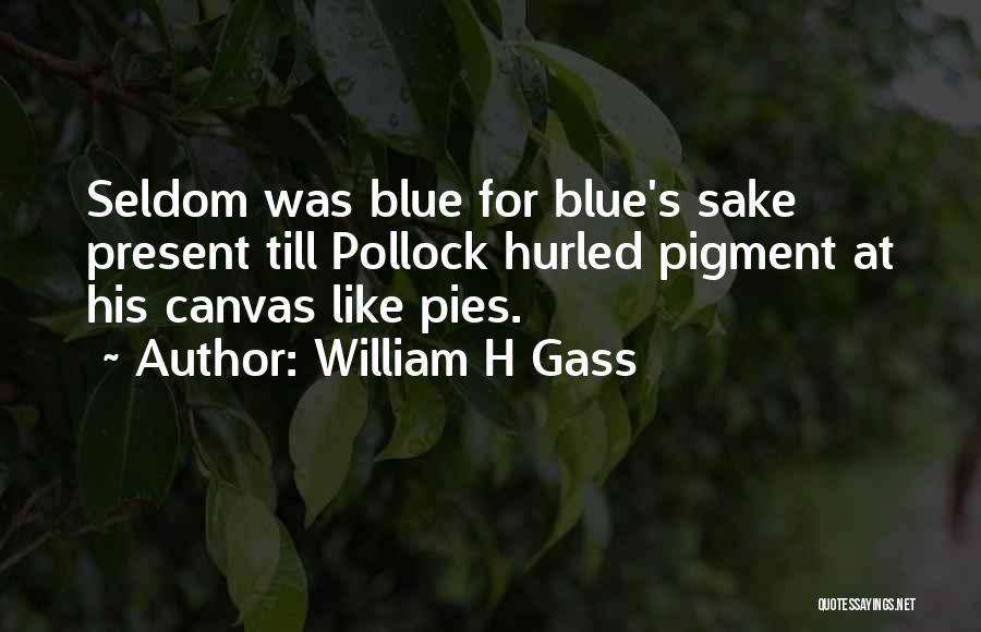 Canvas Quotes By William H Gass