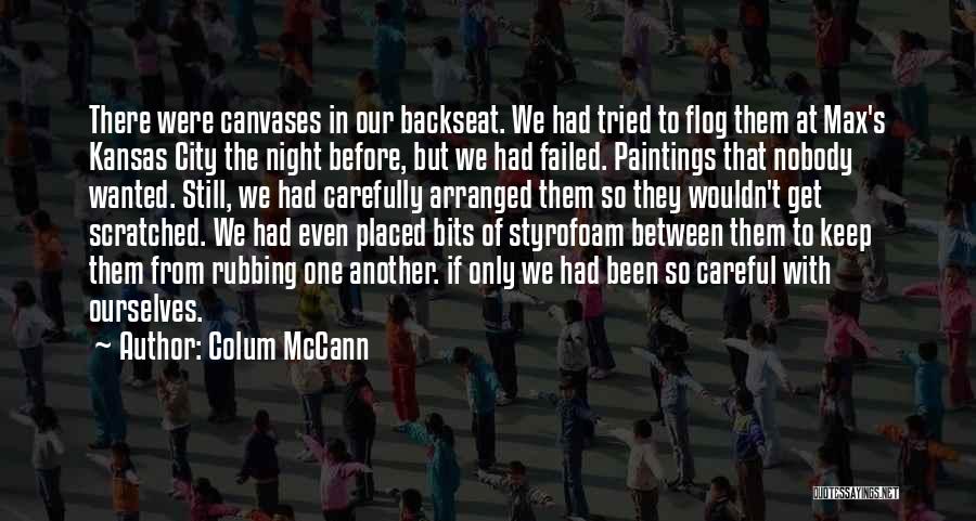Canvases Quotes By Colum McCann