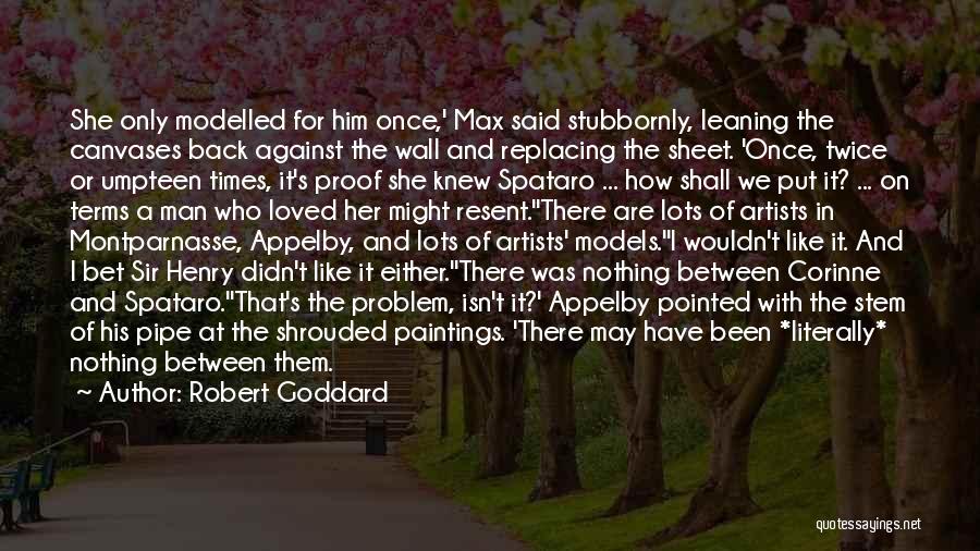 Canvases Quotes By Robert Goddard