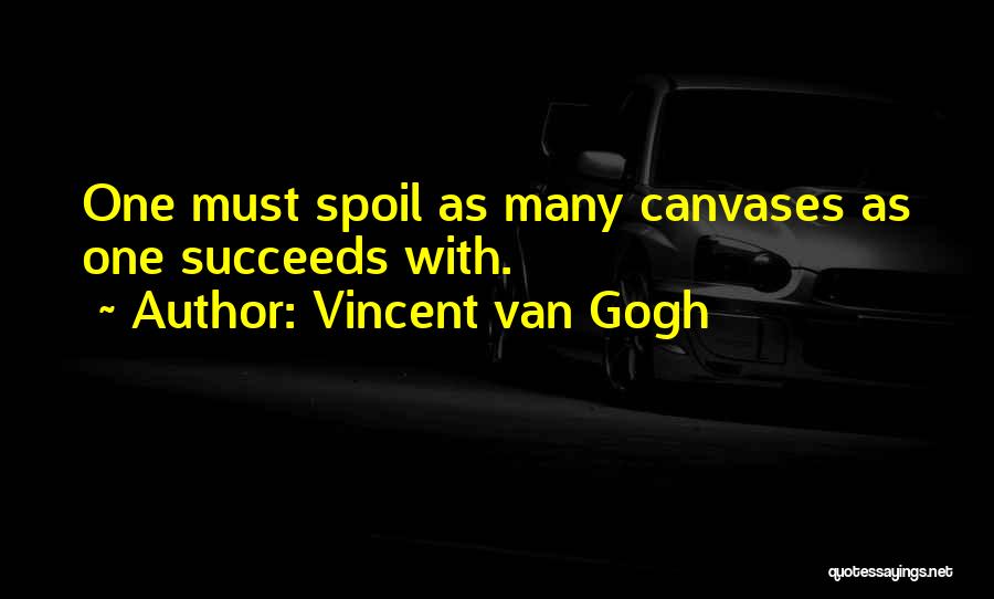 Canvases Quotes By Vincent Van Gogh