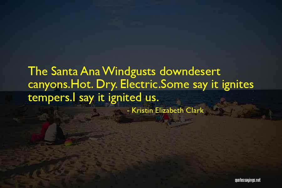 Canyons Quotes By Kristin Elizabeth Clark Canyons Quotes By Kristin Elizabeth Clark
