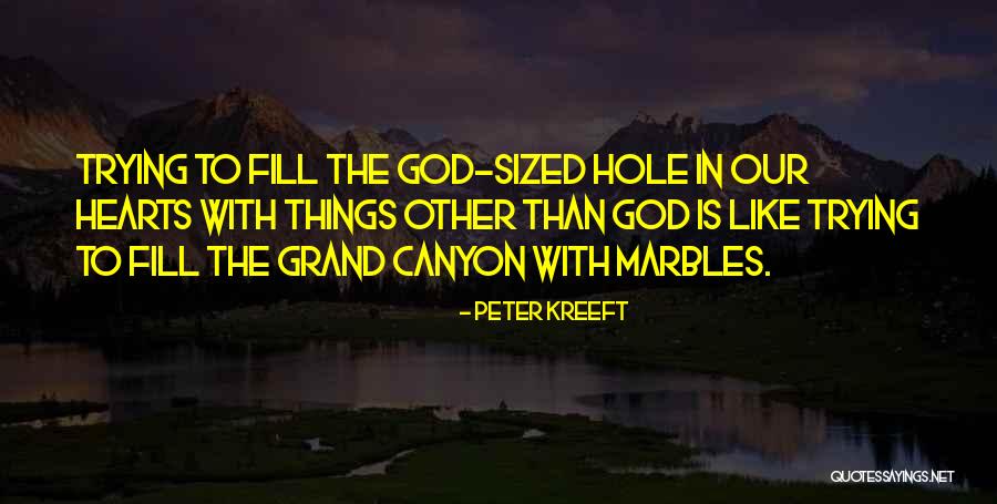 Canyons Quotes By Peter Kreeft Canyons Quotes By Peter Kreeft