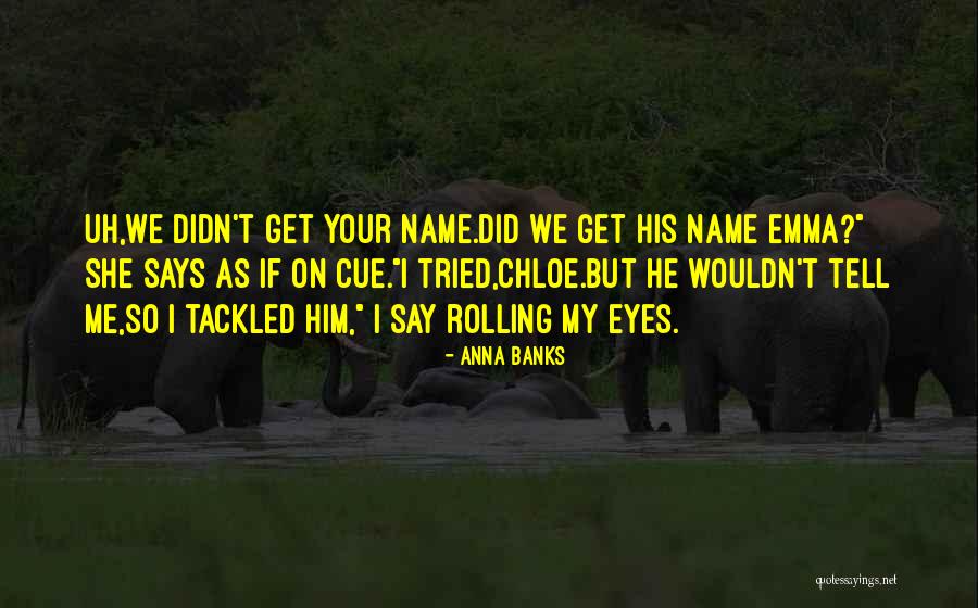 Canzian Susanna Quotes By Anna Banks Canzian Susanna Quotes By Anna Banks