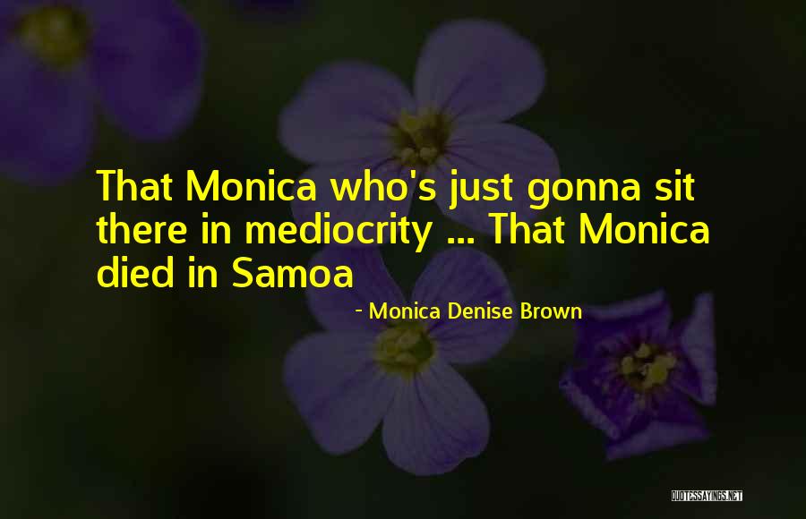 Caos Quotes By Monica Denise Brown Caos Quotes By Monica Denise Brown