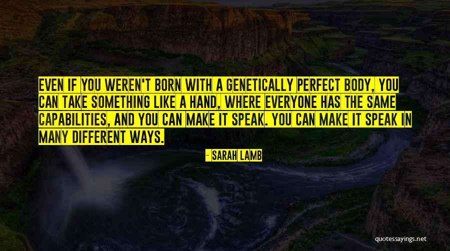 Capabilities Best Quotes By Sarah Lamb Capabilities Best Quotes By Sarah Lamb