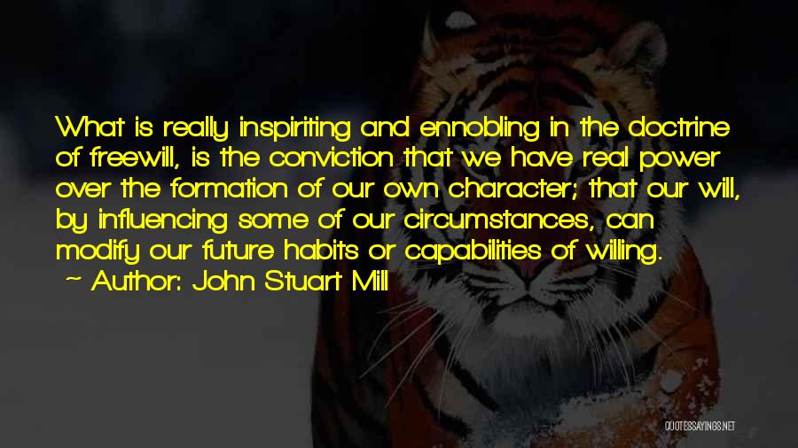 Capabilities Quotes By John Stuart Mill